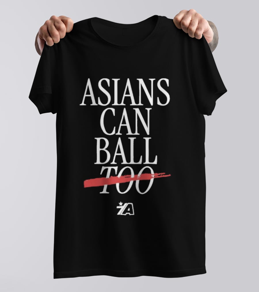 Asians Can Ball Too Bold Empowerment Sports T-Shirt
