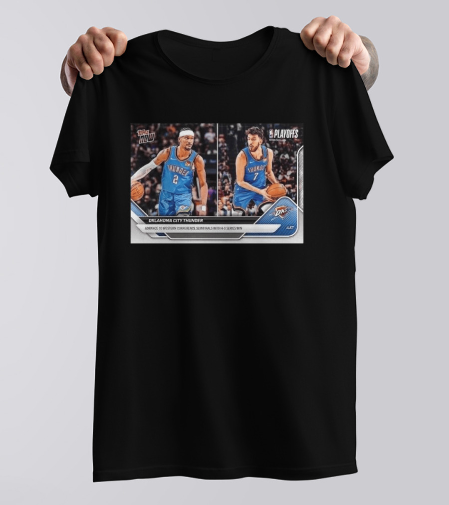 Oklahoma City Thunder Advance To Western Conference Semifinals With 4 2 Series Win NBA Playoffs Topps NOW T-Shirt