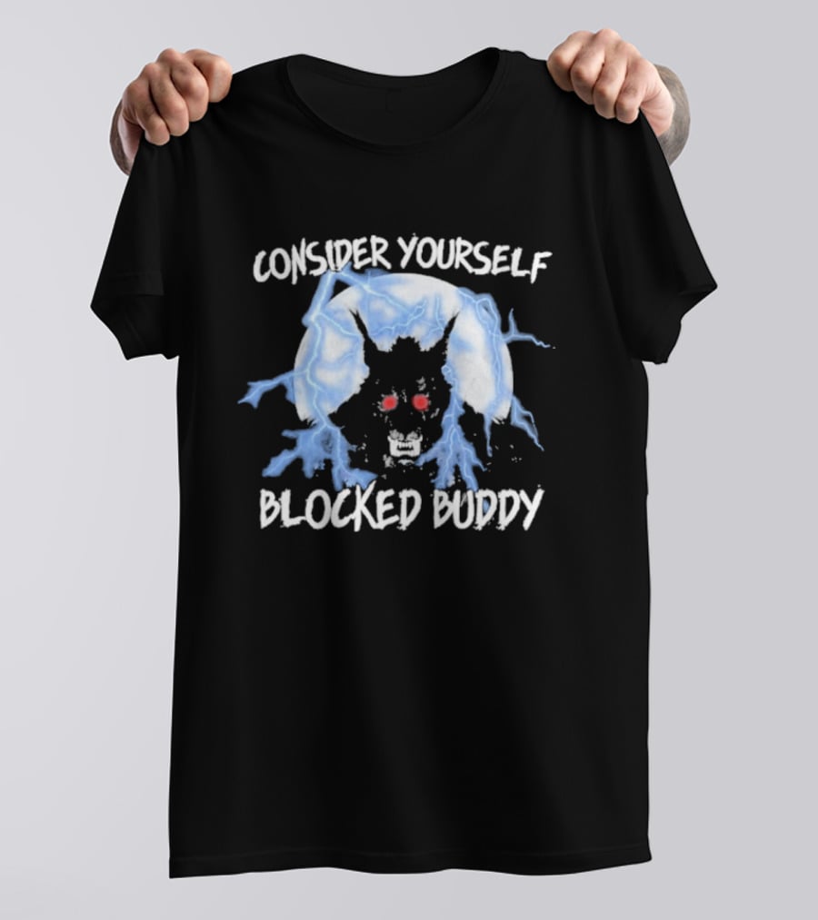 Consider Yourself Blocked Buddy With Electric Blue Wolf Eyes T-Shirt
