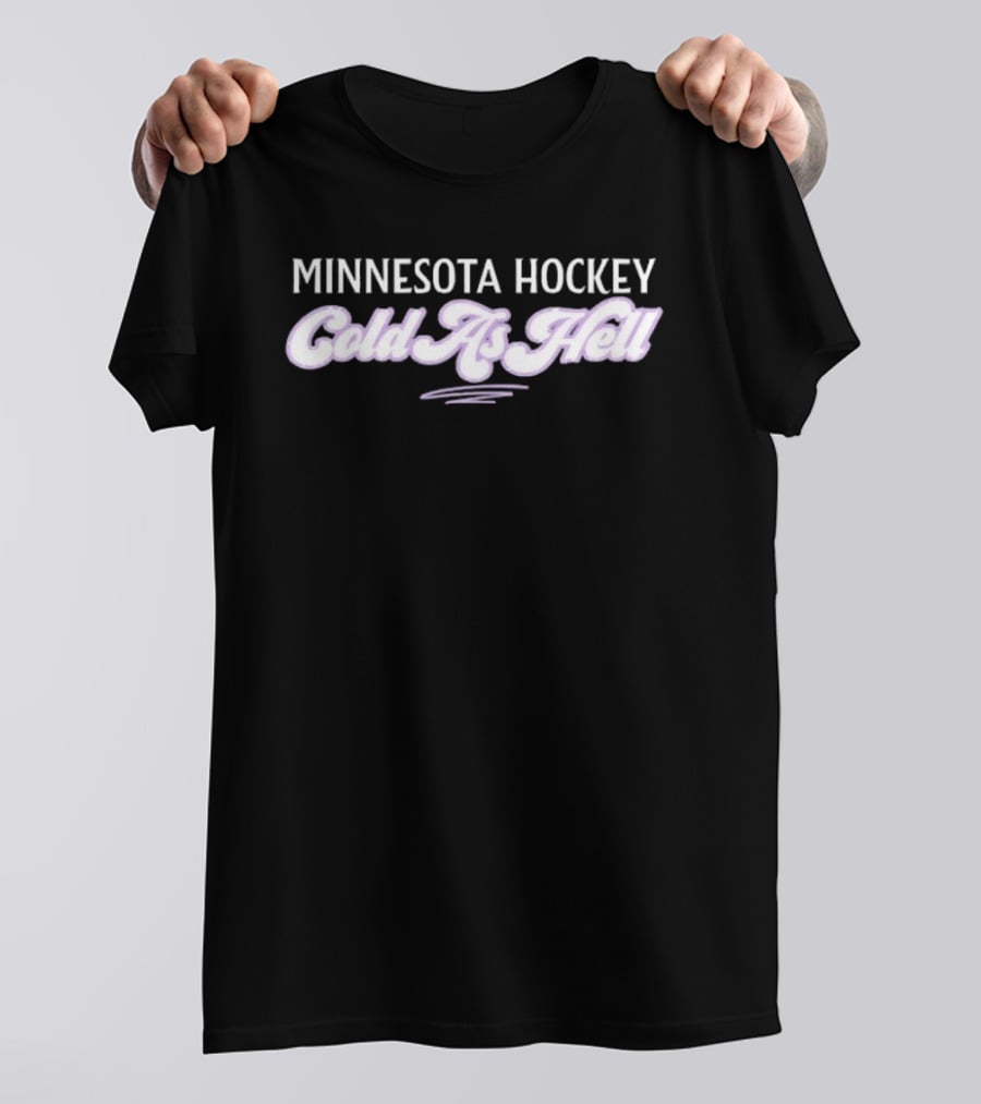 Minnesota Hockey Cold As Hell T-Shirt