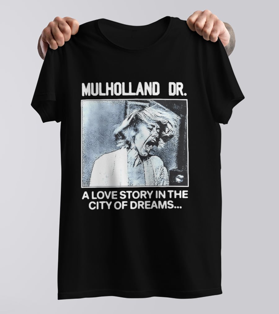 Mulholland Dr. A Love Story In The City Of Dreams T-Shirt