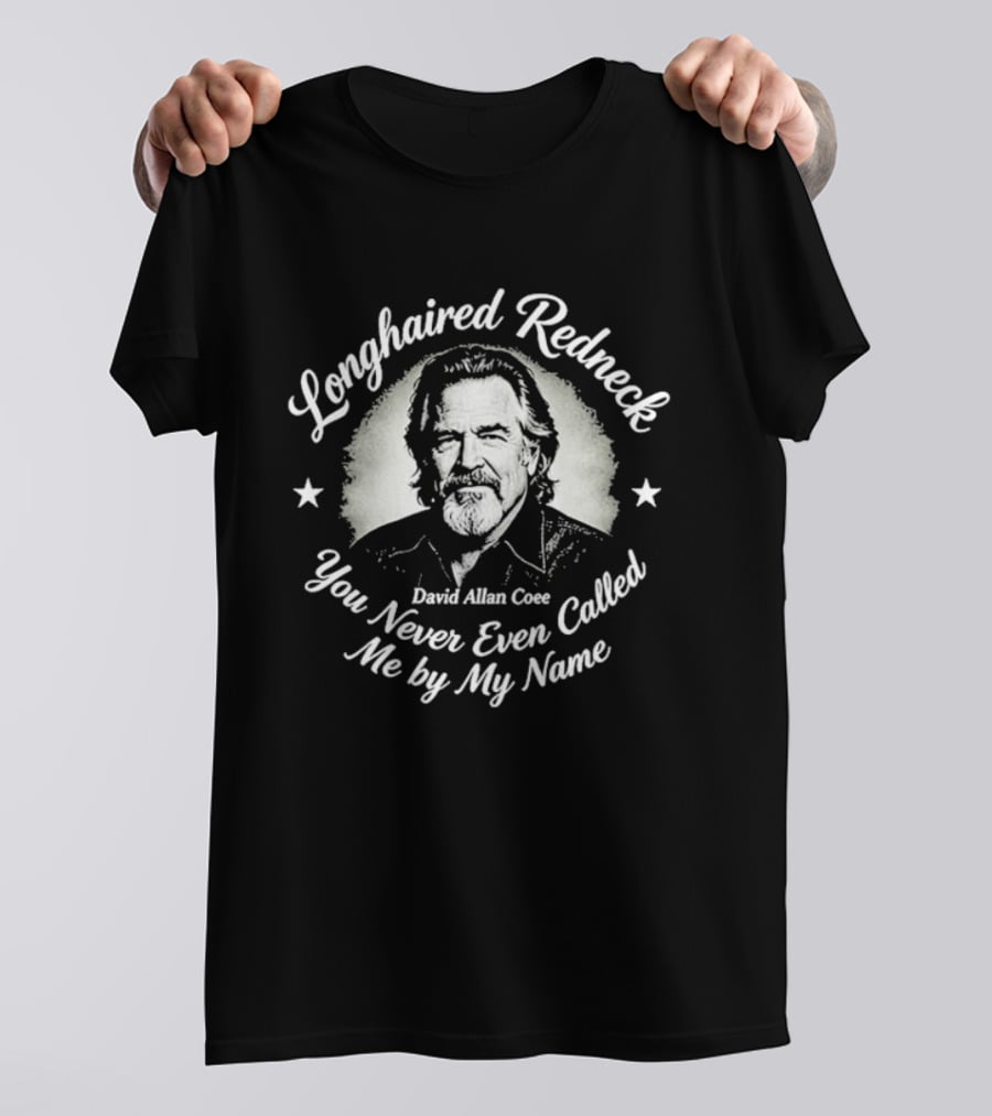 David Allan Coe Longhaired Redneck You Never Even Called Me By My Name T-Shirt