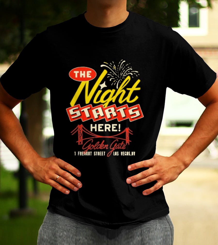 The Night Starts Here Golden Gate 1 Fremont Street Las Vegas NV T-Shirt