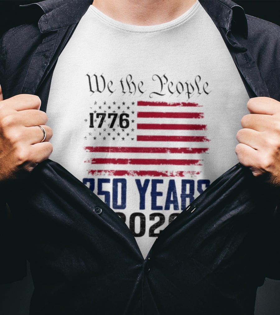 We The People 250 Years 1776 2026 American Flag T-Shirt
