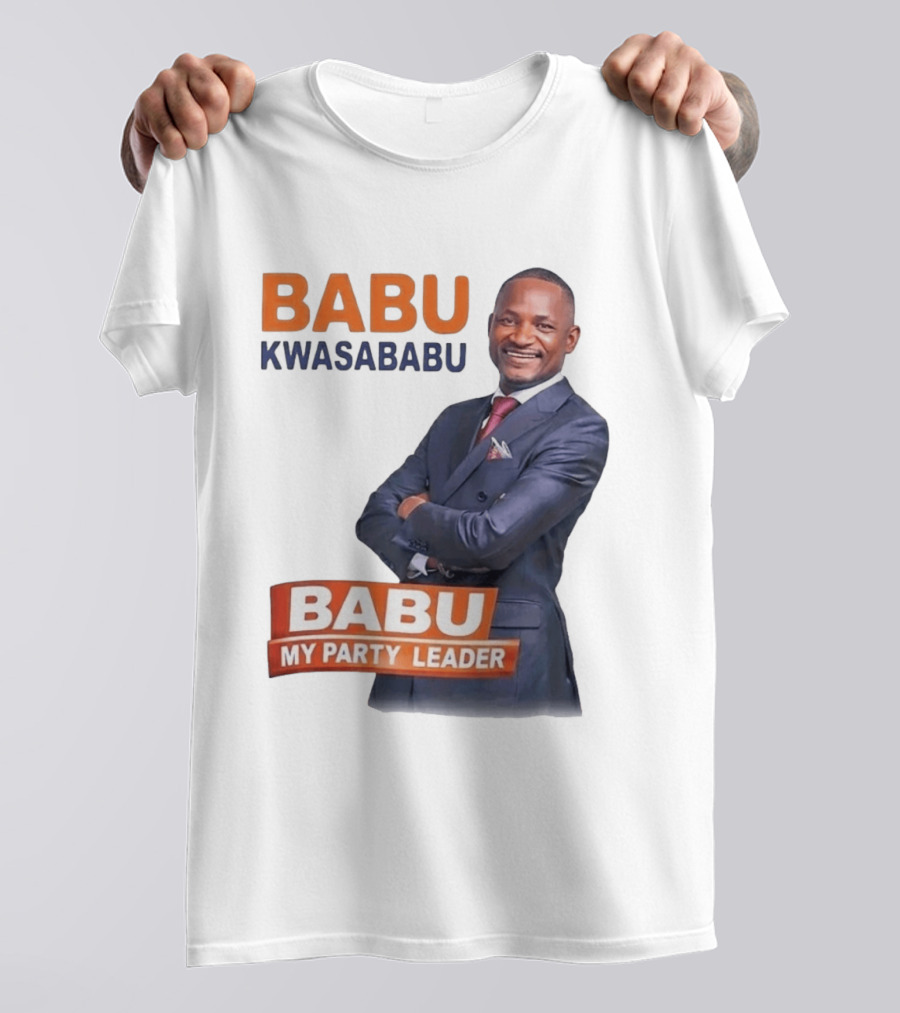 Babu Kwa Sababu Babu My Party Leader T-Shirt