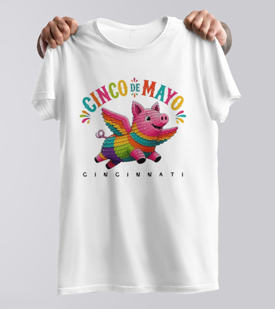 Cinco De Mayo Flying Pig Piñata Cincinnati T-Shirt