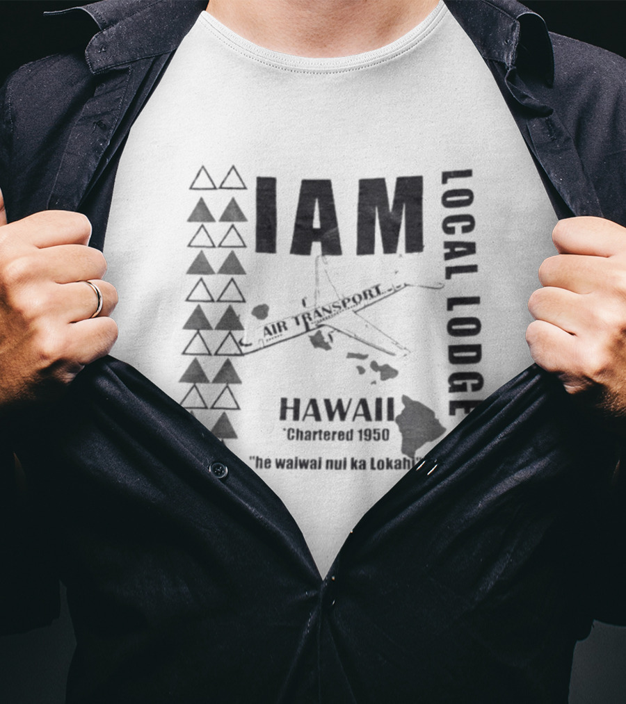 IAM Local Lodge 1979 Hawaii Chartered 1950 "He Wahine Nei Ka Lokahi T-Shirt