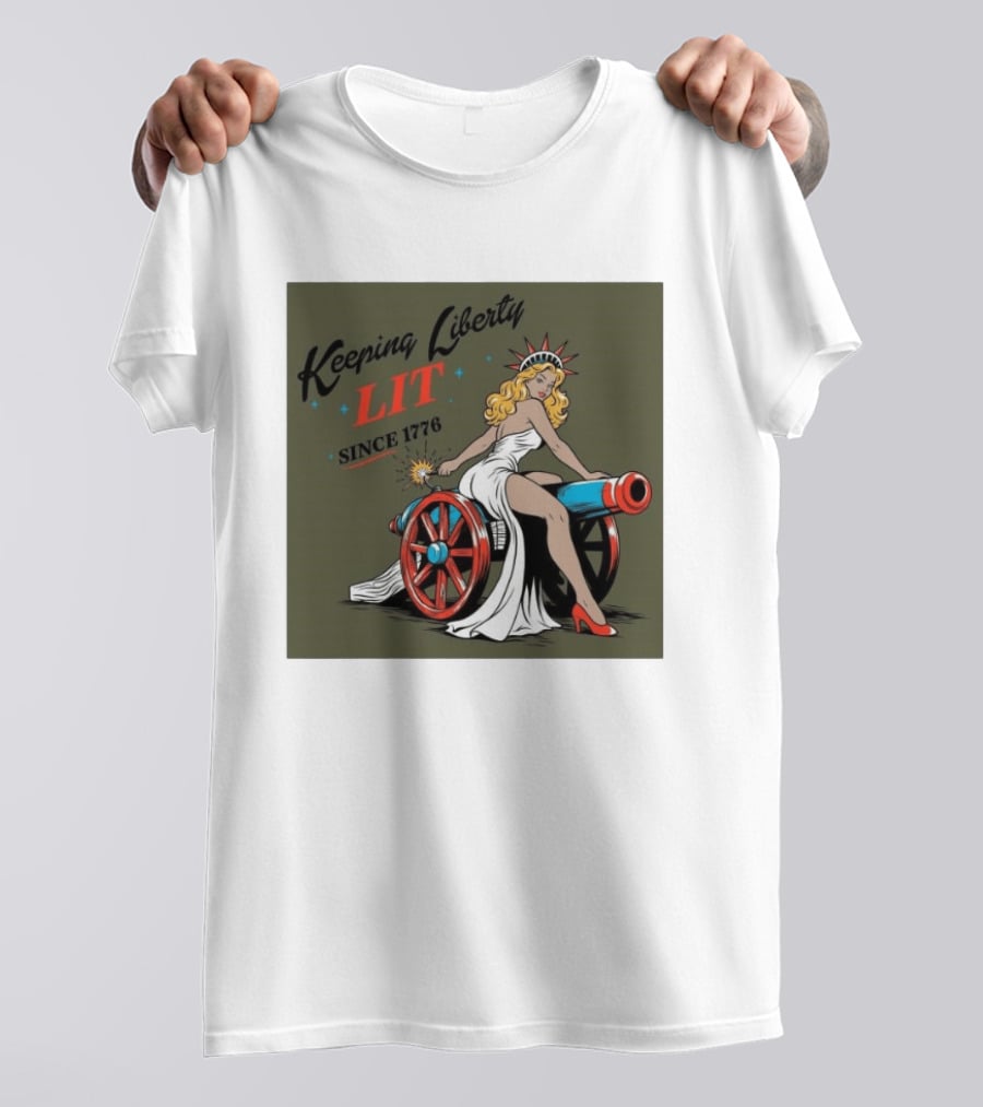 Keeping Liberty Lit Since 1776 Statue Of Liberty Cannon Pin Up T-Shirt