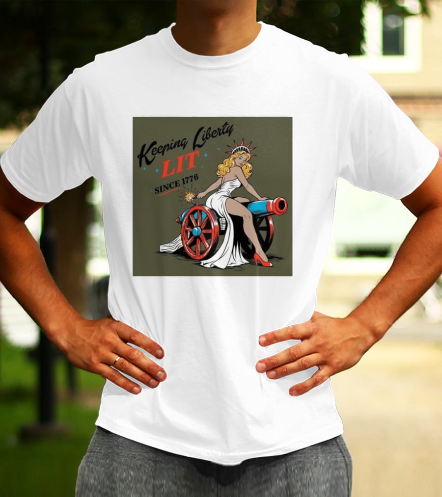 Keeping Liberty Lit Since 1776 Statue Of Liberty Cannon Pin Up T-Shirt