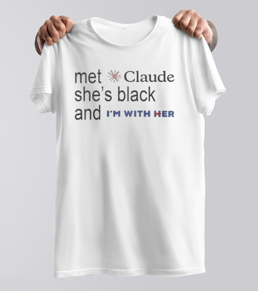 Met Claude She's Black And I'm With Her Red Star T-Shirt