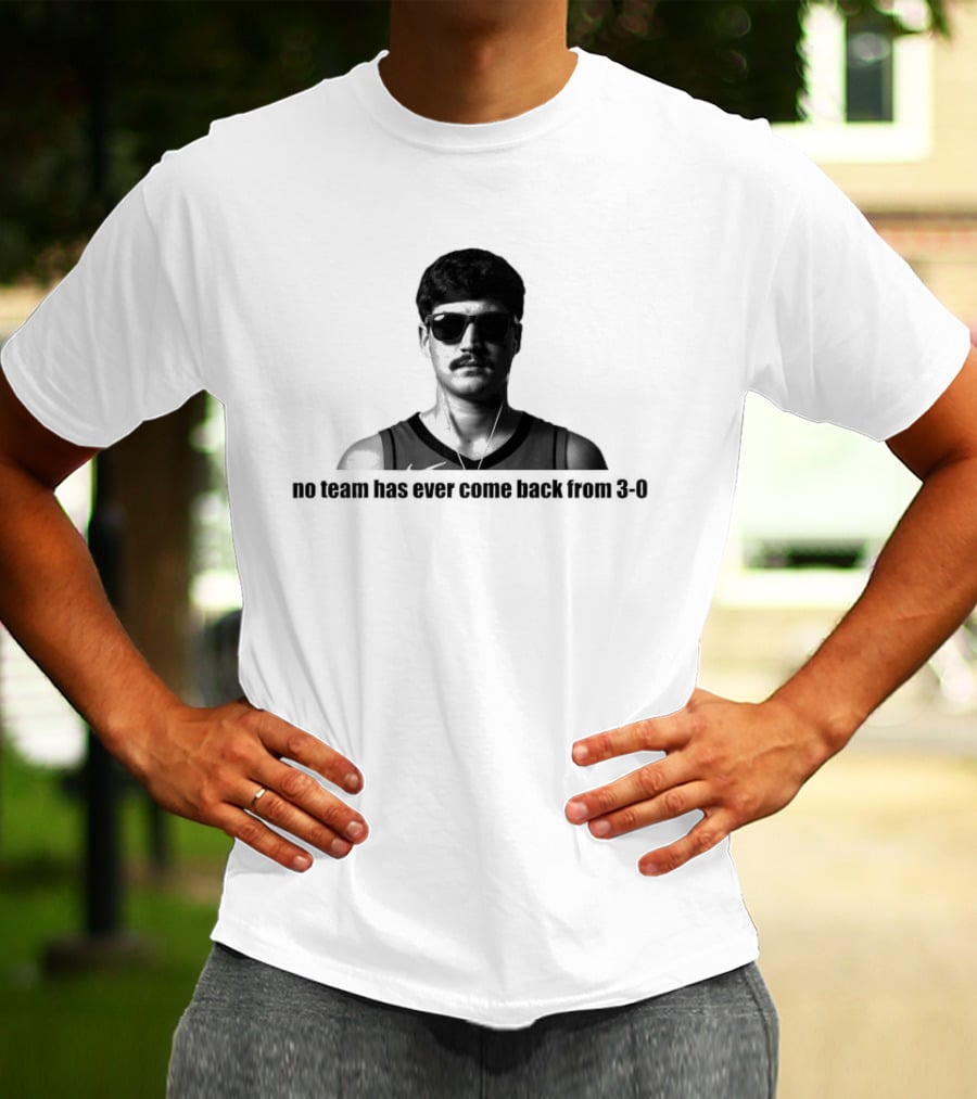 No Team Has Ever Come Back From 3 0 Basketball Player Sunglasses Nostalgia T-Shirt