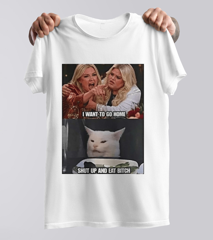 I Want To Go Home Smudge The Cat Meme Shut Up And Eat T-Shirt