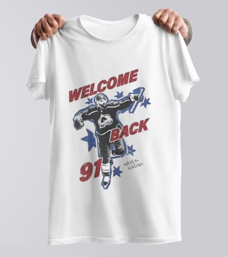 Welcome Back 91 Nazem Kadri Colorado Avalanche T-Shirt