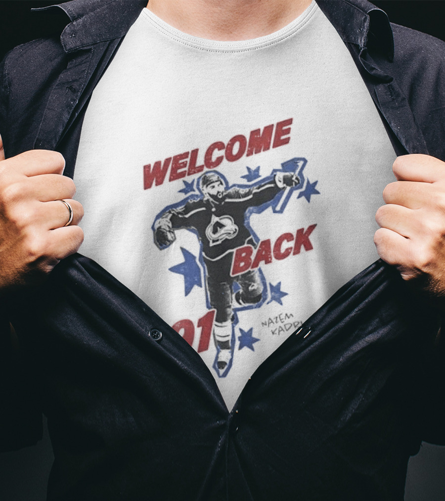 Welcome Back 91 Nazem Kadri Colorado Avalanche T-Shirt