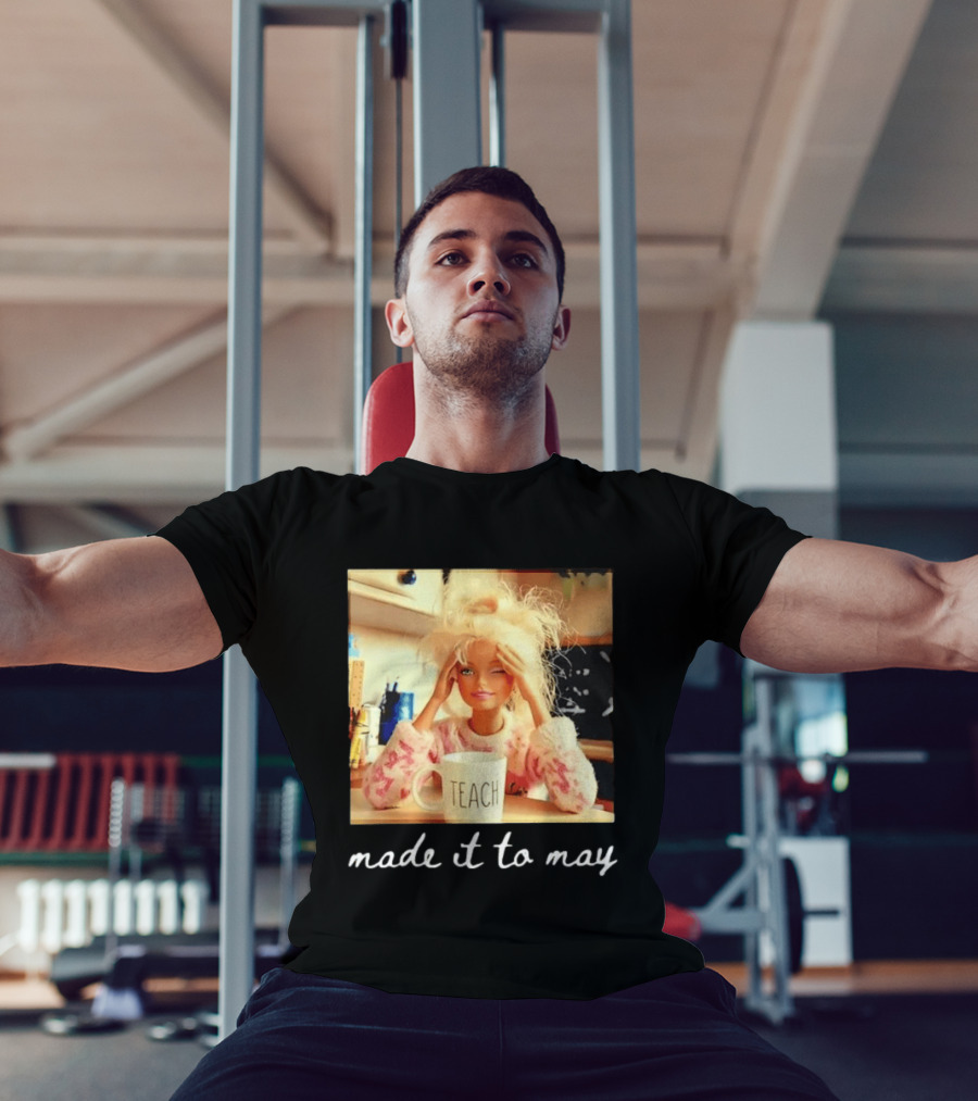 Made It To May Teacher Girl Meme Last Day Of School T-Shirt