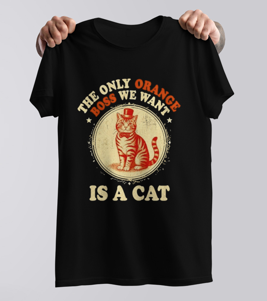 Jimmy Kimmel The Only Orange Boss We Want Is A Cat Top Hat Bow Tie Feline T-Shirt