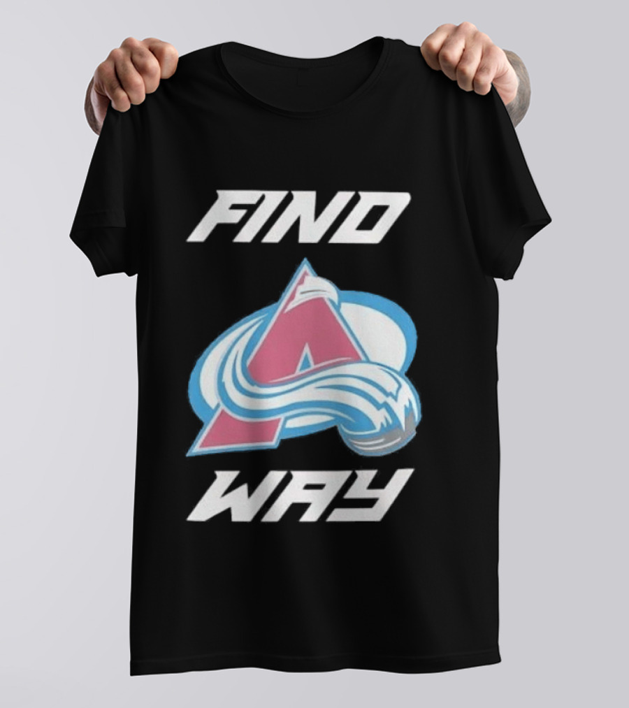 Find A Way Colorado Avalanche T-Shirt