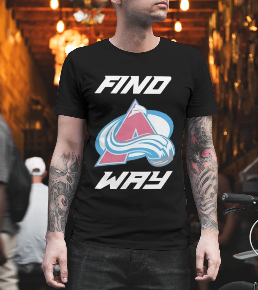 Find A Way Colorado Avalanche T-Shirt