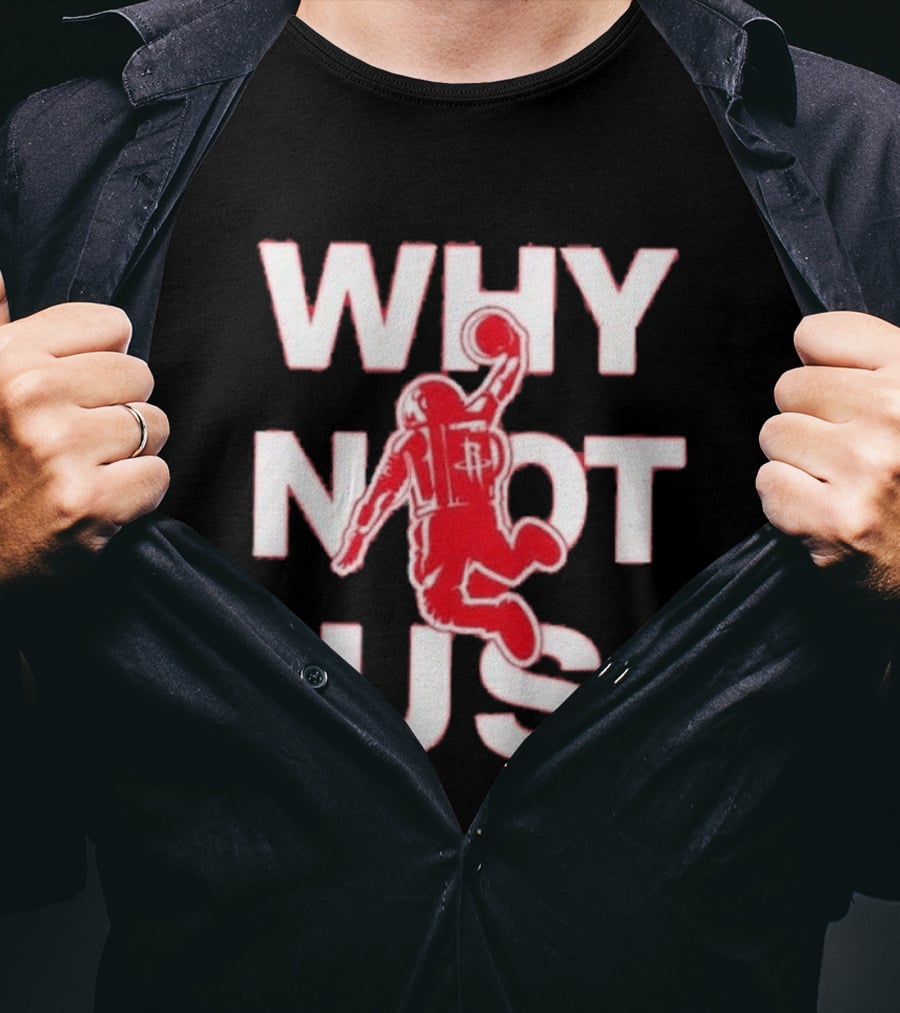 Houston Rockets Why Not Us Game 6 Basketball Player Draping Ball T-Shirt