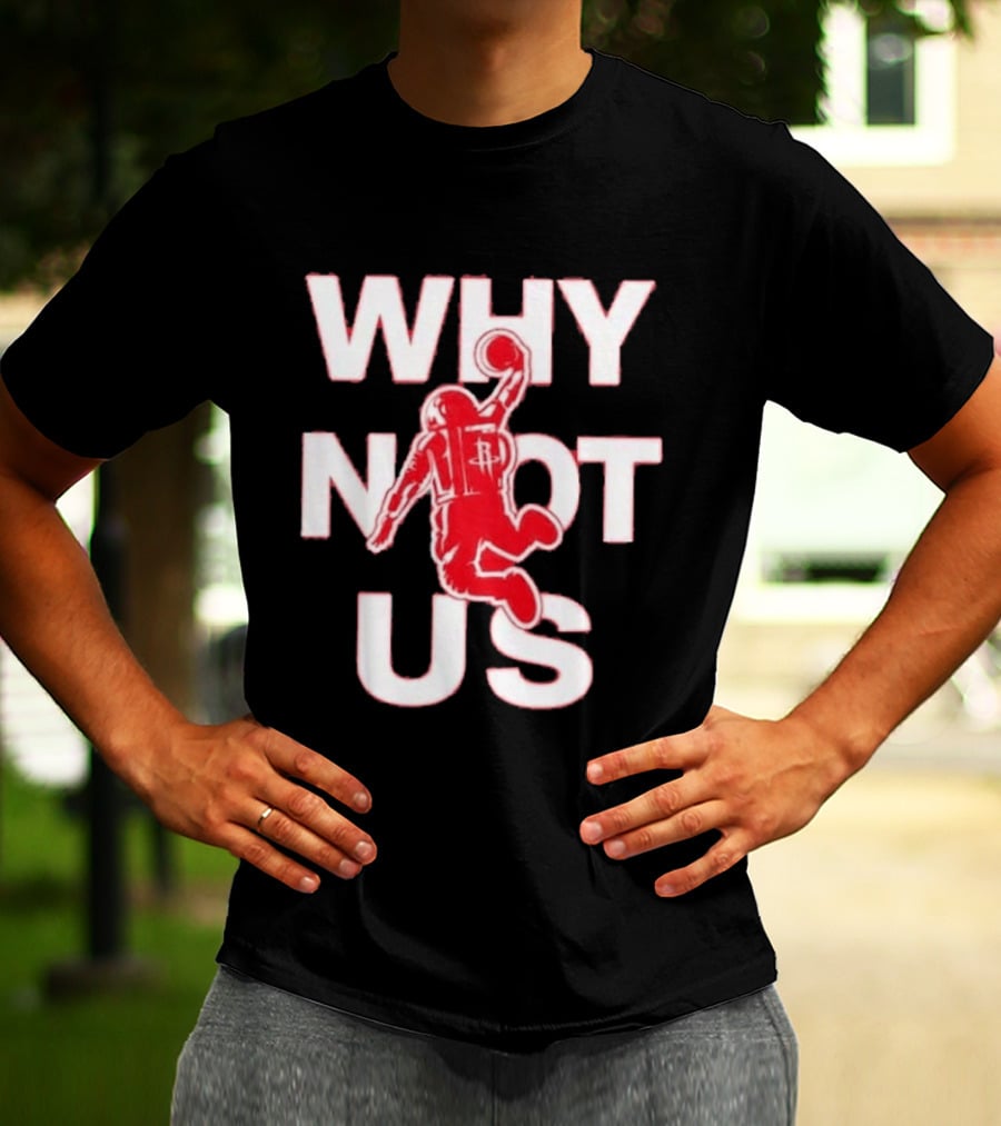 Houston Rockets Why Not Us Game 6 Basketball Player Draping Ball T-Shirt