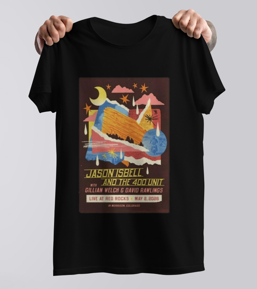 Jason Isbell And The 400 Unit With Gillian Welch And David Rawlings Live At Red Rocks May 2 2026 Morrison Colorado T-Shirt