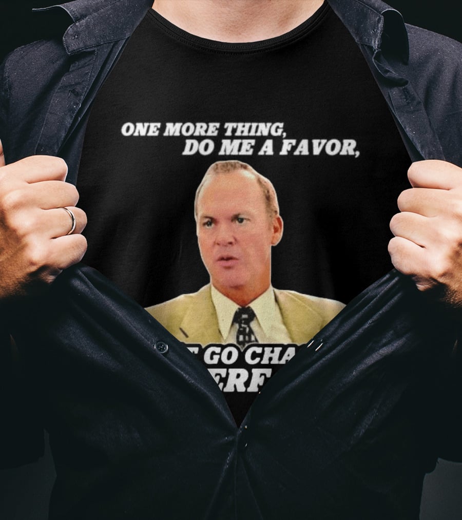 Other Guys Do Me A Favor Don't Go Chasing Waterfalls T-Shirt