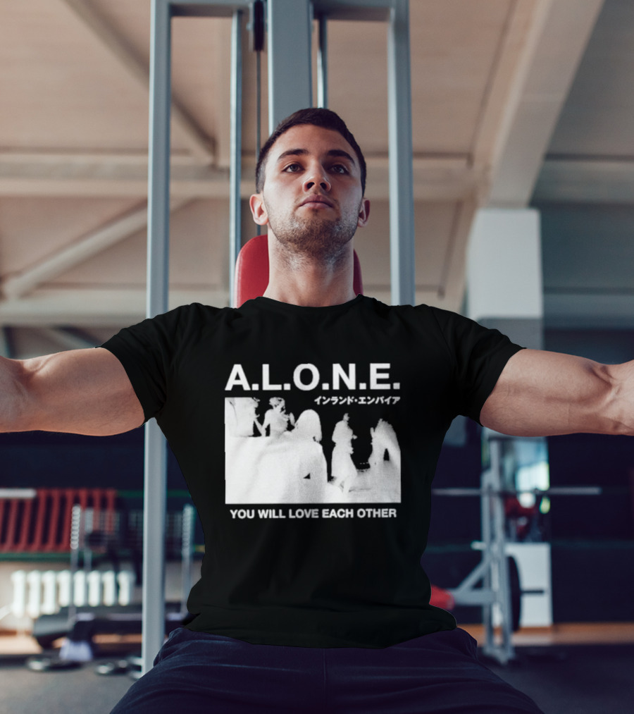 A.L.O.N.E. You Will Love Each Other Japanese T-Shirt