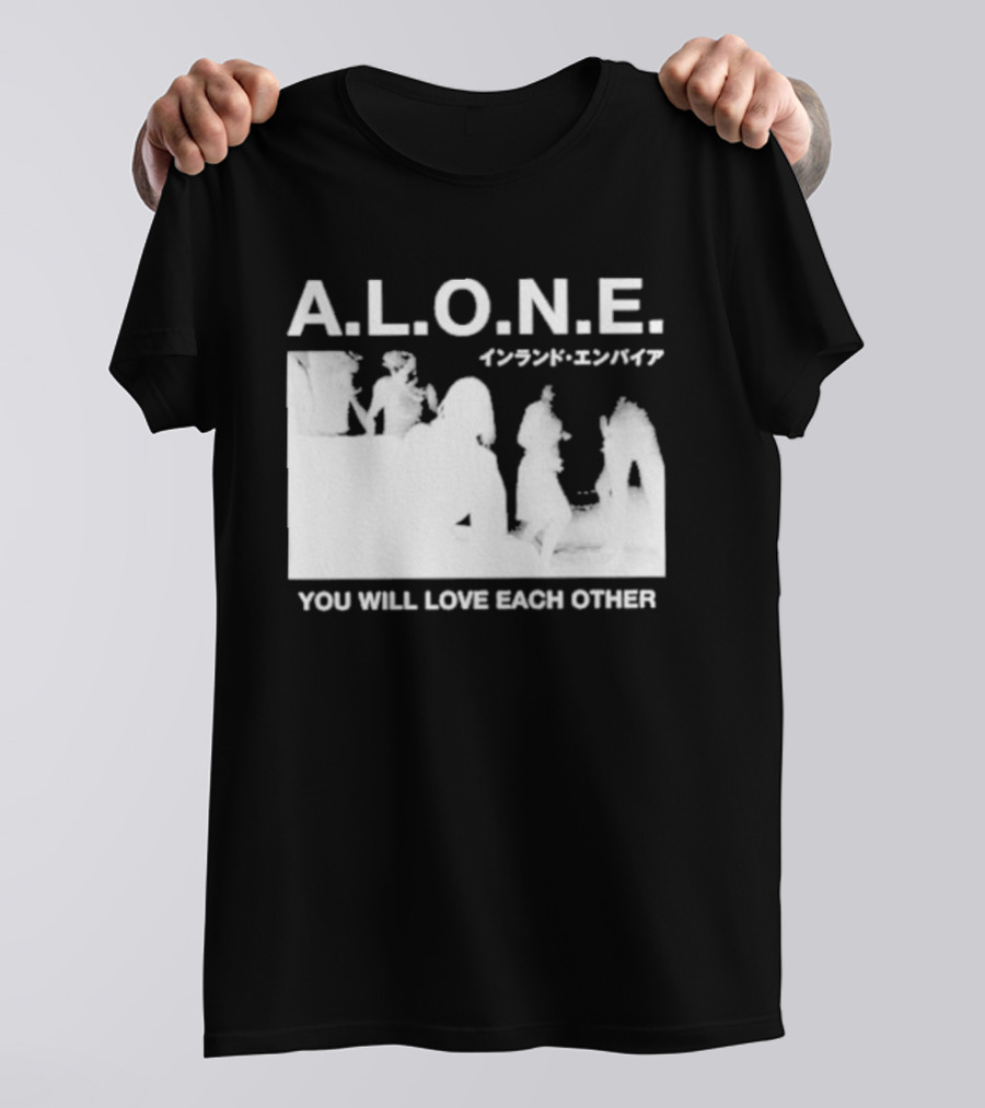 A.L.O.N.E. You Will Love Each Other Japanese T-Shirt
