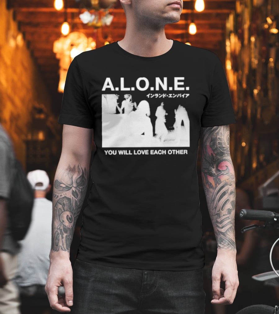 A.L.O.N.E. You Will Love Each Other Japanese T-Shirt