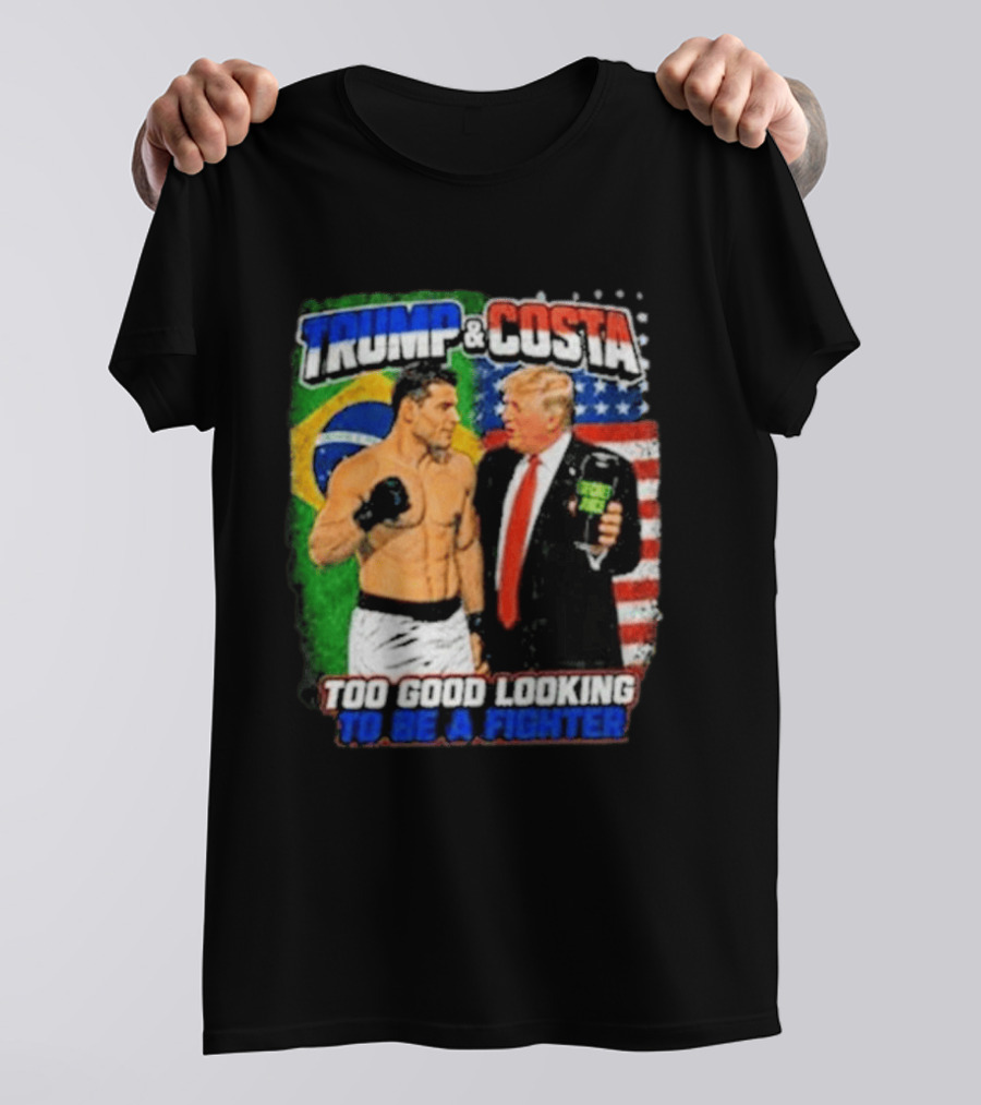 Paulo Costa Trump Too Good Looking To Be A Fighter T-Shirt