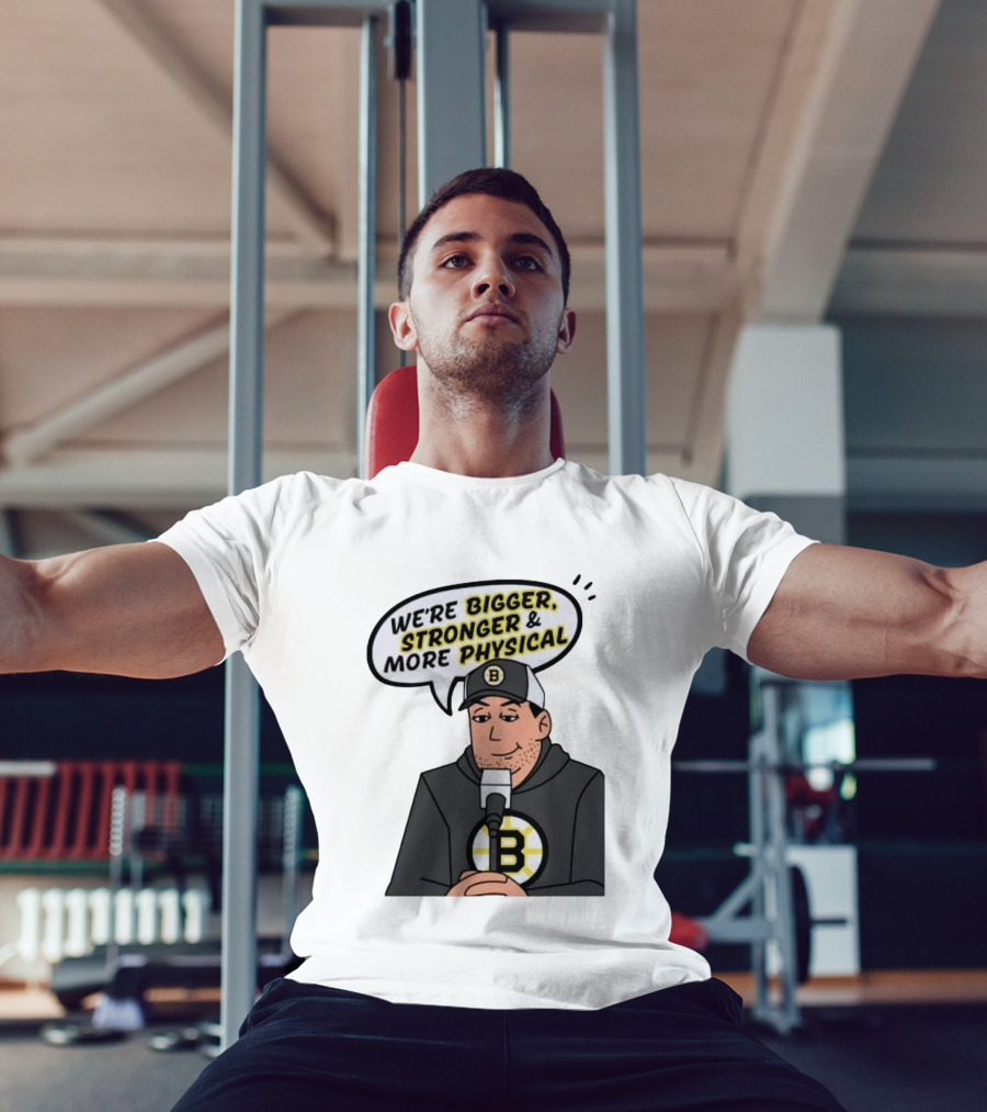 Boston Bruins We're Bigger Stronger More Physical Cartoon Character With Microphone T-Shirt