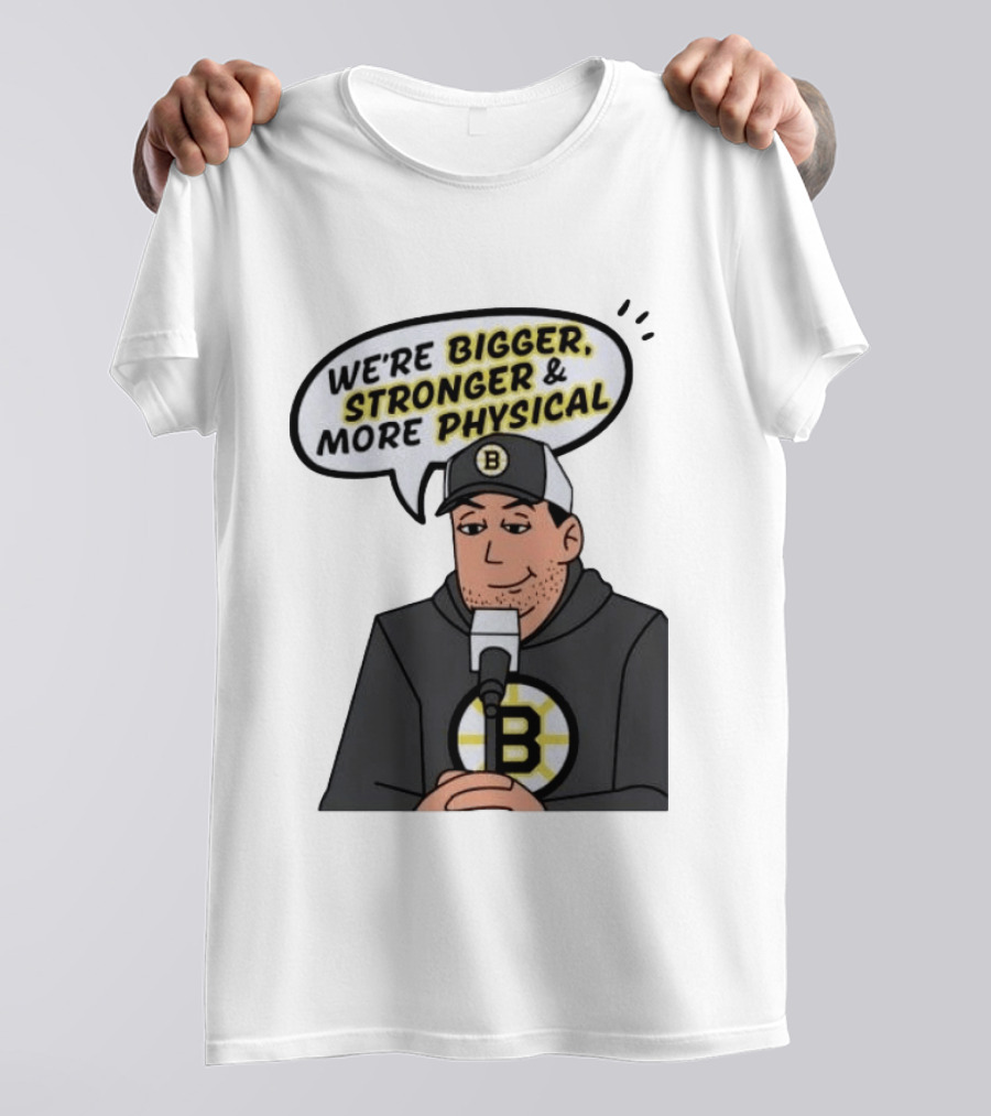 Boston Bruins We're Bigger Stronger More Physical Cartoon Character With Microphone T-Shirt