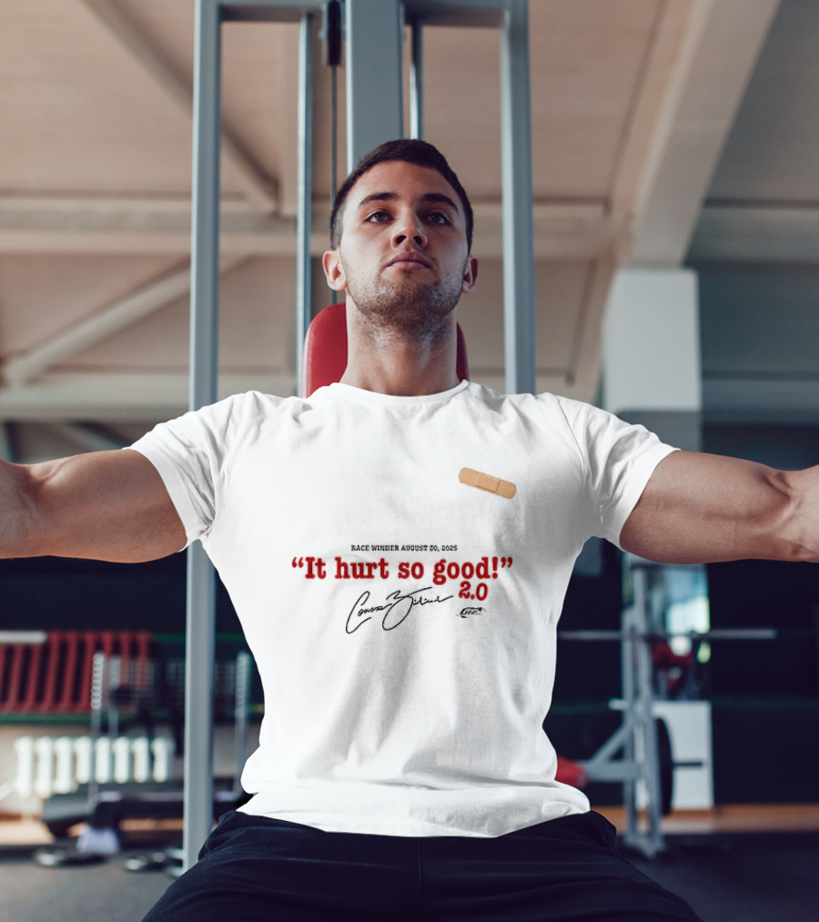 Connor Zilisch It Hurt So Good August 26th 2023 Bandage 2.0 T-Shirt