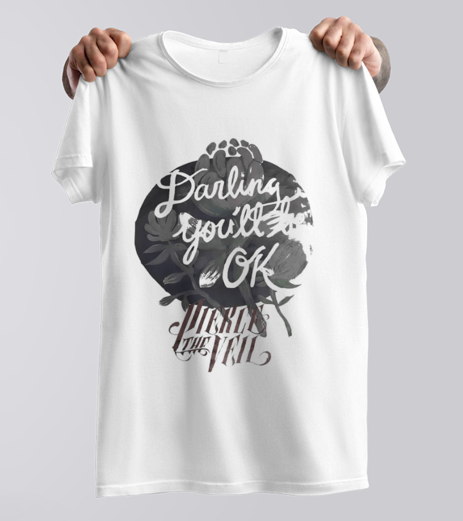 Darling You'll Be Ok Pierce The Veil Inspirational Text Floral T-Shirt