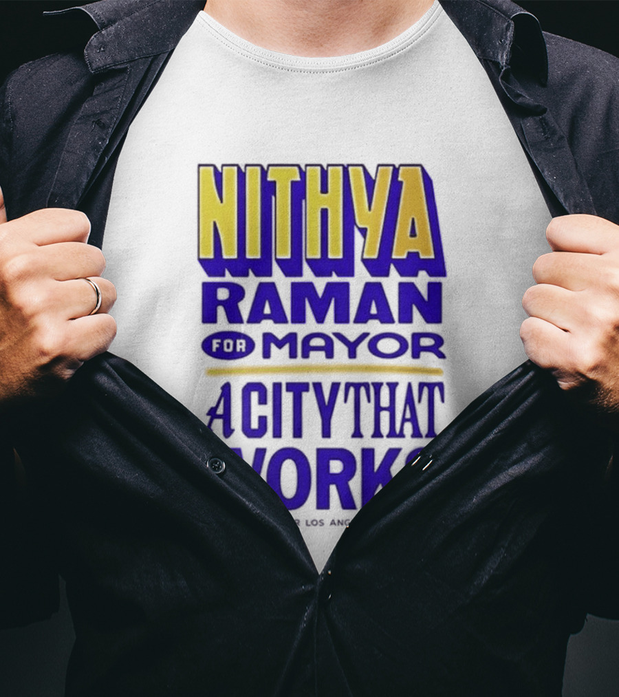 Nithya Raman For Los Angeles Mayor 2026 A City That Works T-Shirt