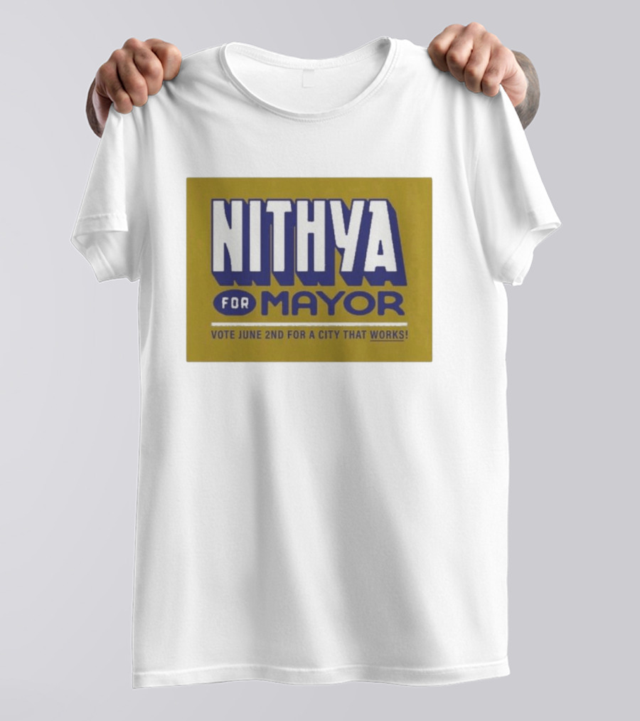 Nithya For Mayor Vote June 2nd For A City That Works T-Shirt