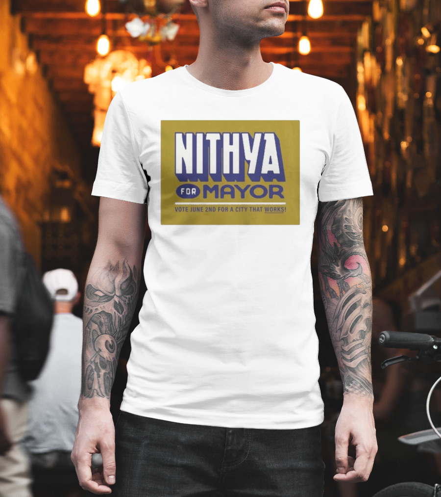 Nithya For Mayor Vote June 2nd For A City That Works T-Shirt