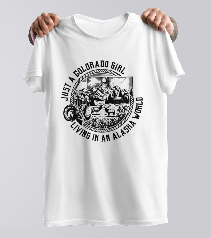 Just A Colorado Girl Living In An Alaska World Mountain Scene T-Shirt