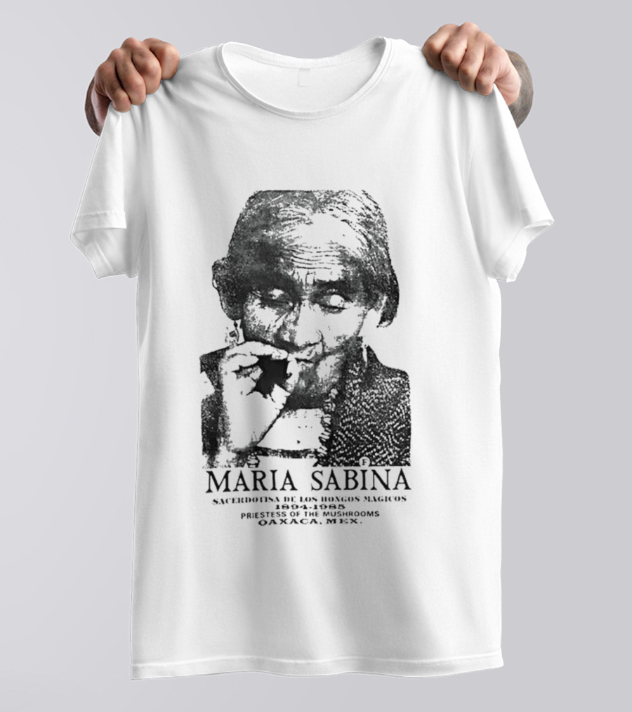 Maria Sabina 1894 1985 Priestess Of The Mushrooms Oaxaxa Mexico T-Shirt