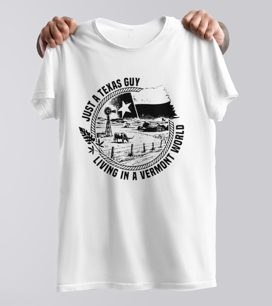 Just A Texas Guy Living In A Vermont World Country Landscape Texas Star Flag T-Shirt