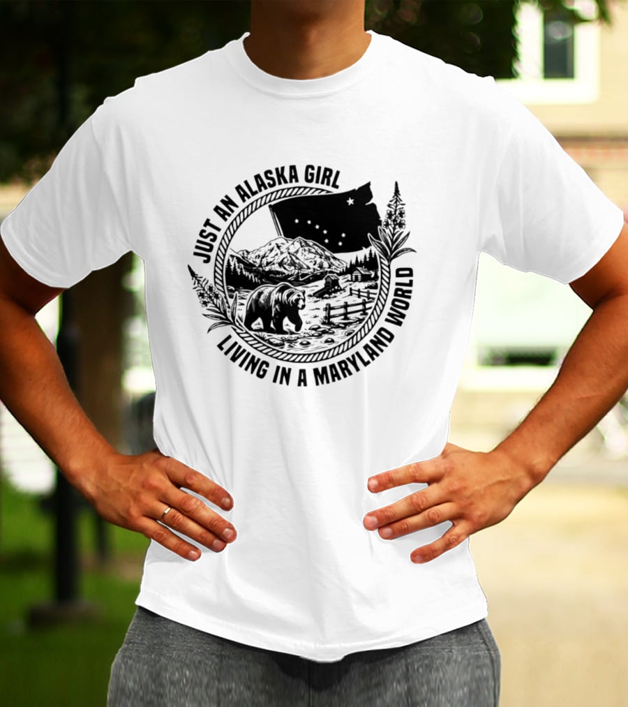 Just An Alaska Girl Living In A Maryland World Bear Flag And Mountain Scene T-Shirt