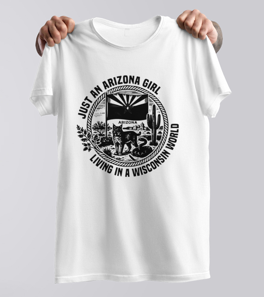 Just An Arizona Girl Living In A Wisconsin World Flag And Cactus Cat Scene T-Shirt