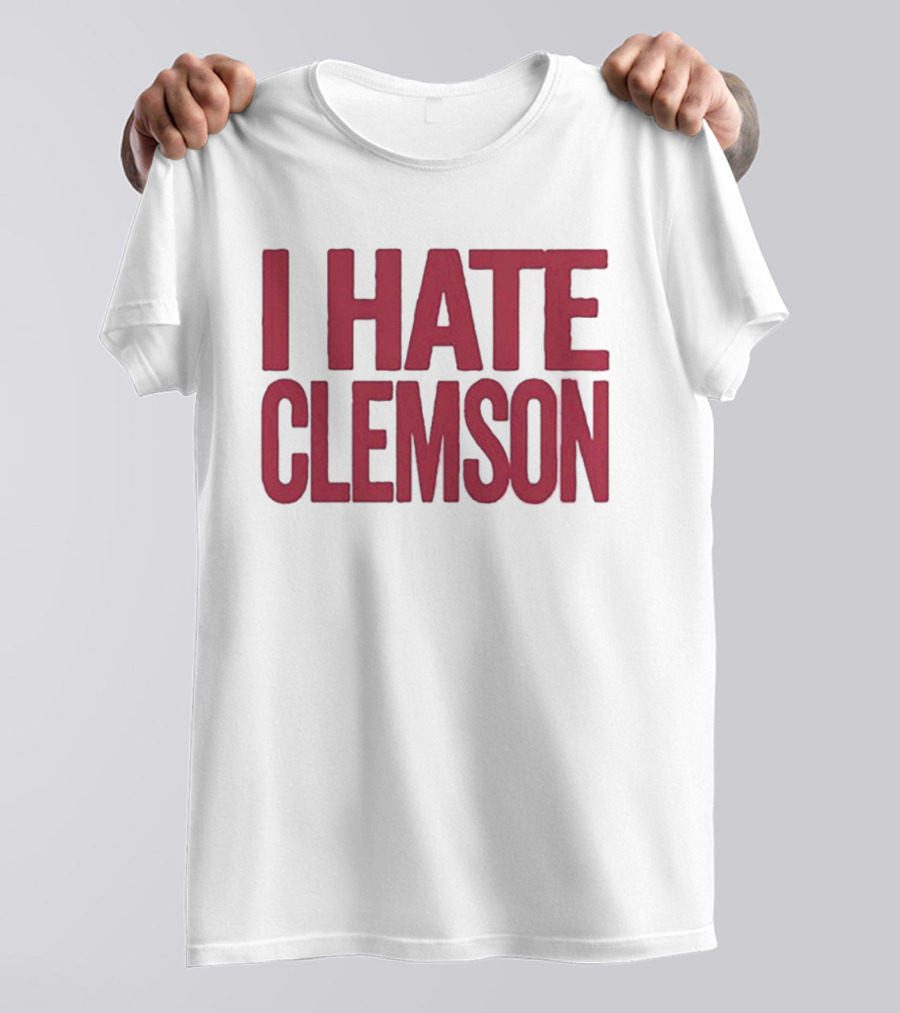 I Hate Clemson T-Shirt