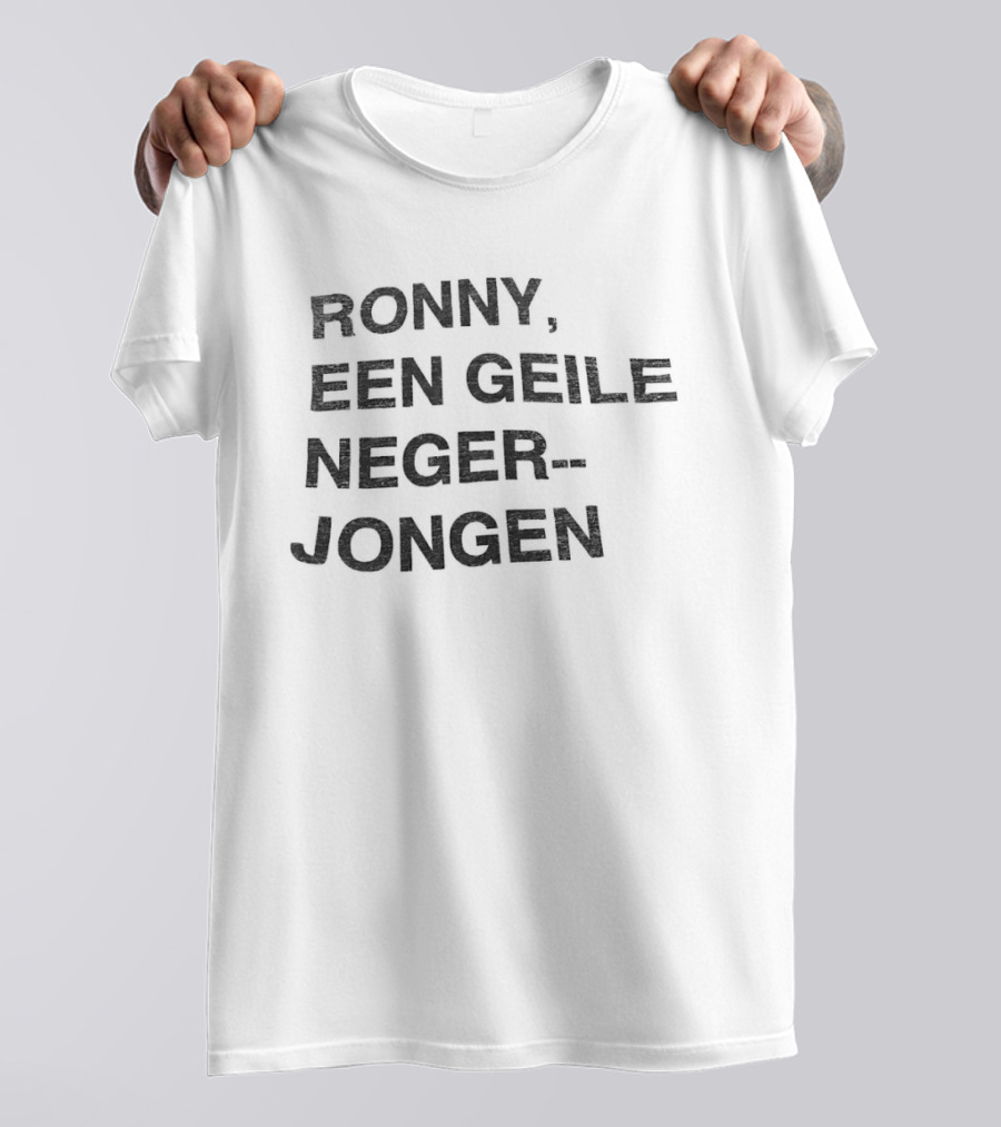 Ronny Een Geile Neger Jongen T-Shirt