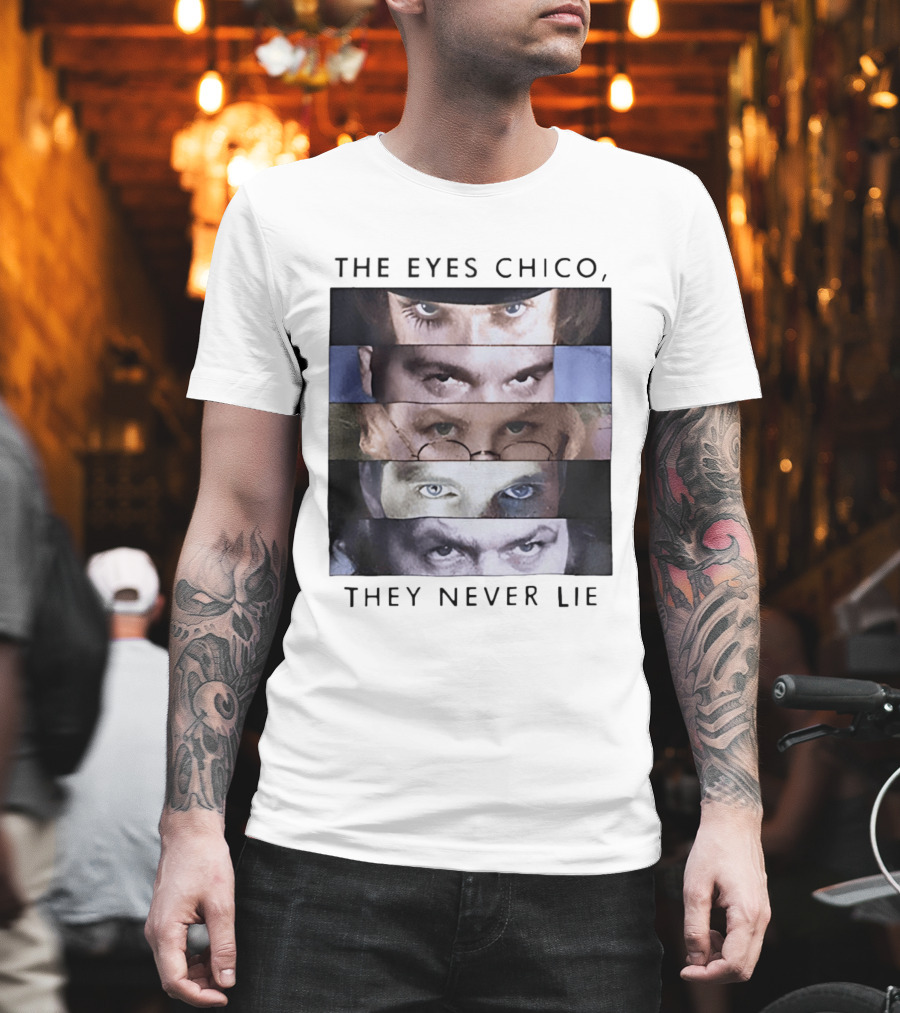 The Eyes Chico They Never Lie Famous Movie Quote Eyes Collage T-Shirt