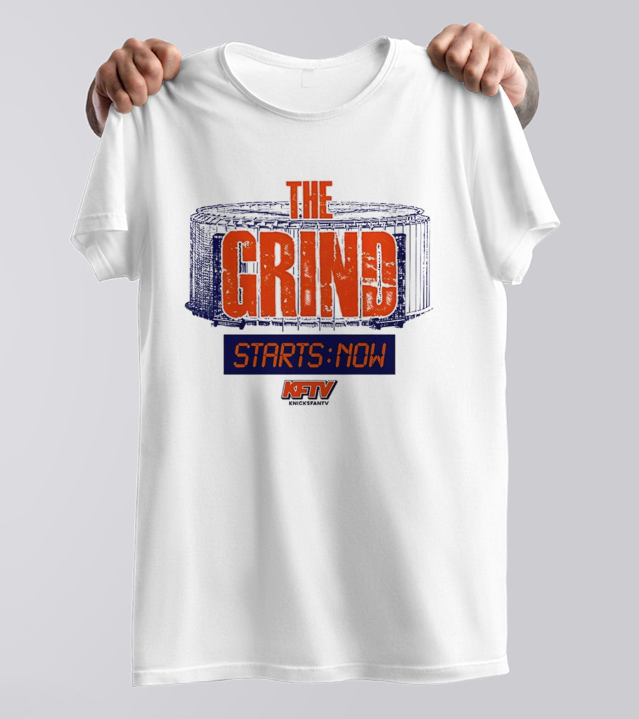 The Grind Starts Now KFTV Knicks Fan TV T-Shirt