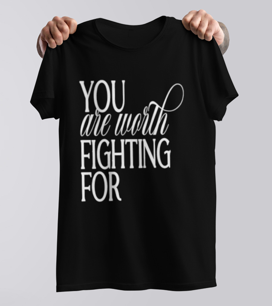 2026 Indianapolis Colts You Are Worth Fighting For Bold Motivational Mantra T-Shirt