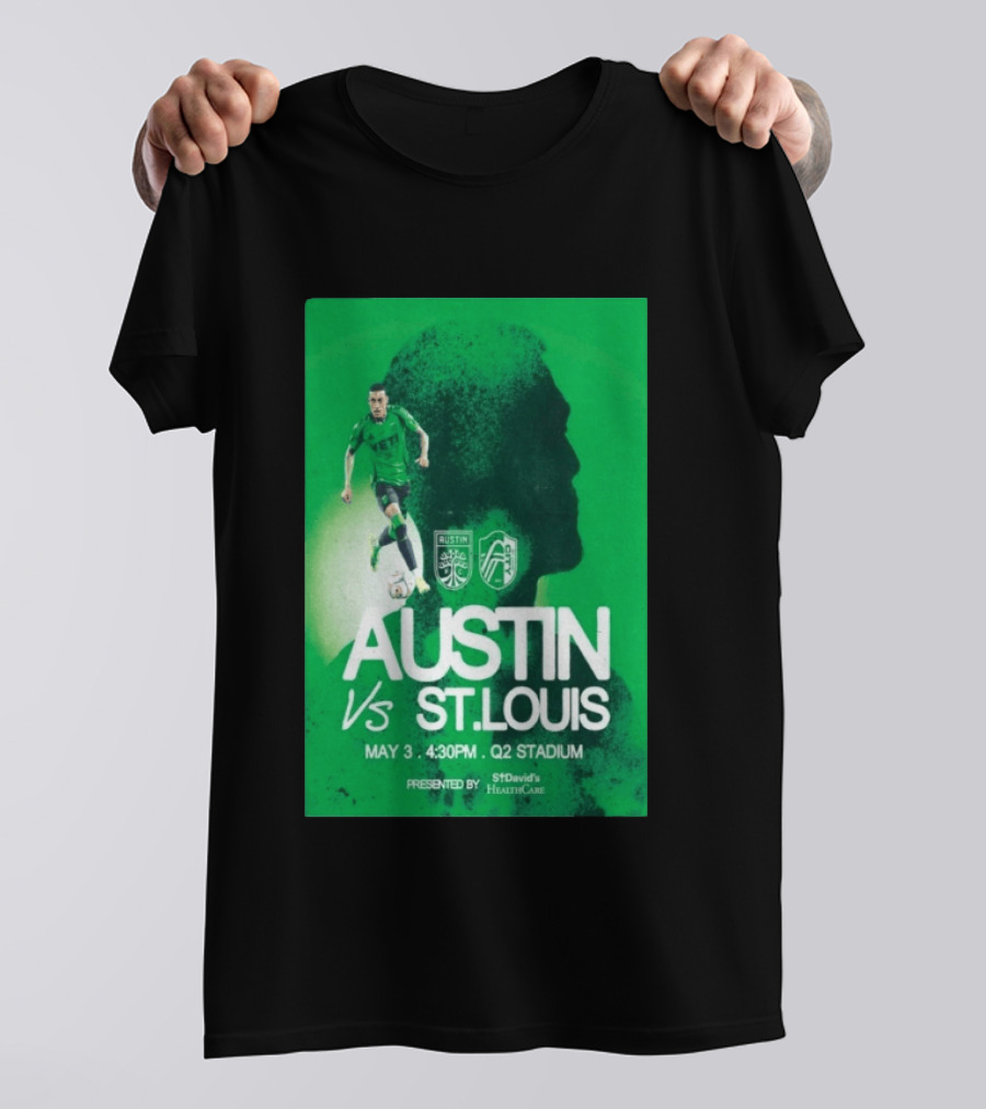 Austin FC Vs St. Louis May 3 4:30 PM Q2 Stadium St. David's HealthCare T-Shirt