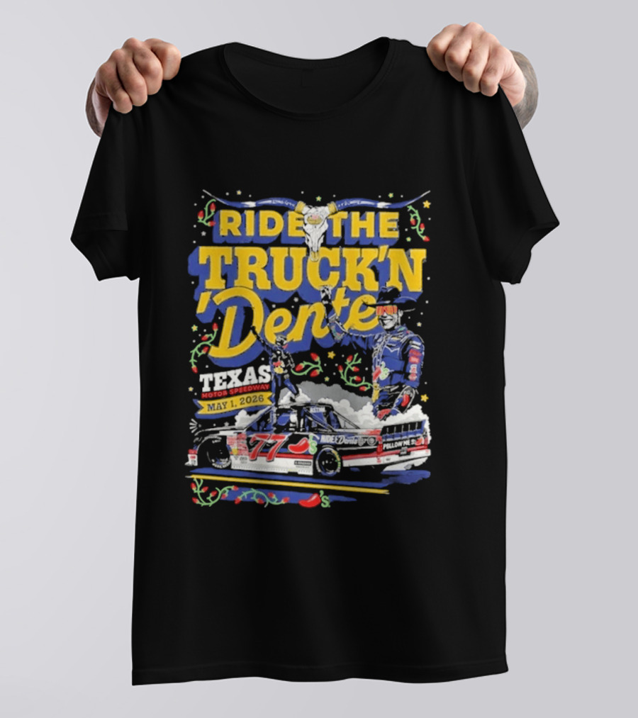 Ride The Truck'n Dente Texas Motor Speedway May 2026 T-Shirt