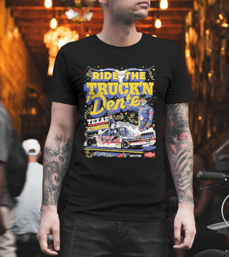 Ride The Truck'n Dente Texas Win May 2023 T-Shirt